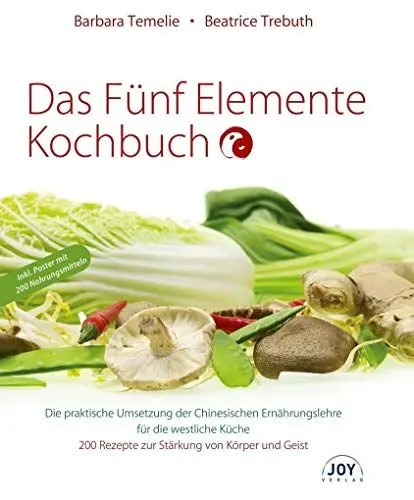 Produktbild: Das Fünf Elemente Kochbuch: Die praktische Umsetzung der Chinesischen Ernährungslehre für die westliche Küche
