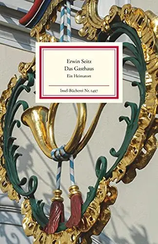 Produktbild: Das Gasthaus: Ein Heimatort | Eine Kulturgeschichte des geselligen Zusammenseins (Insel-Bücherei)