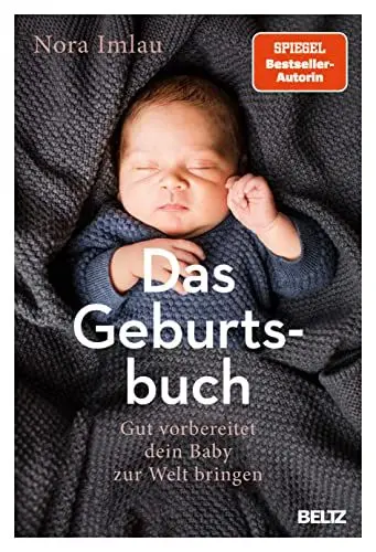 Produktbild: Das Geburtsbuch: Gut vorbereitet dein Baby zur Welt bringen. Mit einem Nachwort von Dr. Herbert Renz-Polster