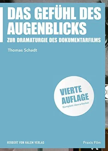 Produktbild: Das Gefühl des Augenblicks: Zur Dramaturgie des Dokumentarfilms (Praxis Film)