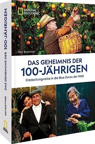 Produktbild: Das Geheimnis der 100-Jährigen: Entdeckungsreise in die Blue Zones der Welt