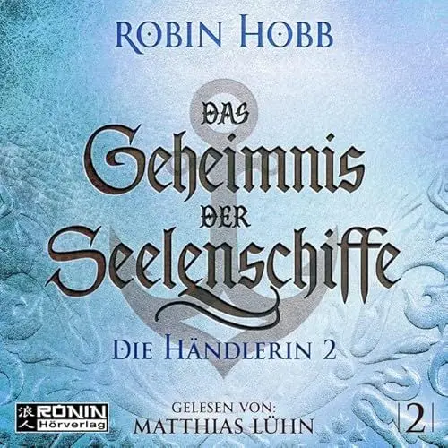 Produktbild: Das Geheimnis der Seelenschiffe 2: Die Händlerin, Teil 2 (Das Geheimnis der Seelenschiffe: ehemals: Die Zauberschiff Chroniken)