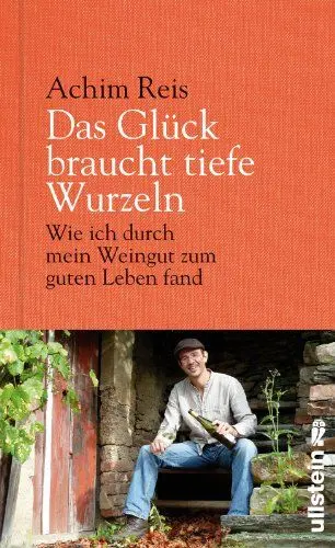 Produktbild: Das Glück braucht tiefe Wurzeln: Wie ich durch mein Weingut zum guten Leben fand