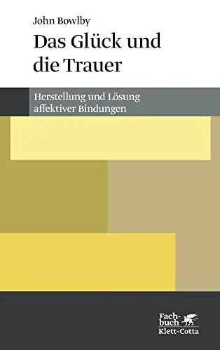 Produktbild: Das Glück und die Trauer: Herstellung und Lösung affektiver Bindungen