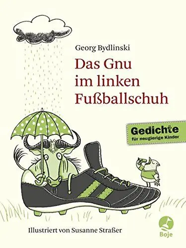Produktbild: Das Gnu im linken Fußballschuh: Ausgewählte Gedichte