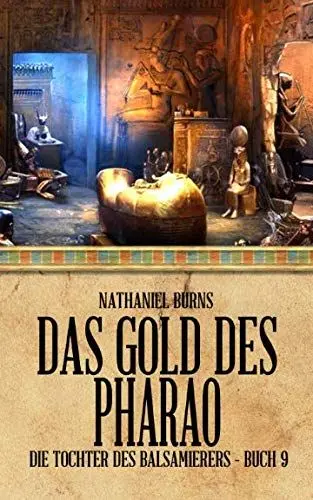 Produktbild: Das Gold des Pharao (Die Tochter des Balsamierers, Band 9)