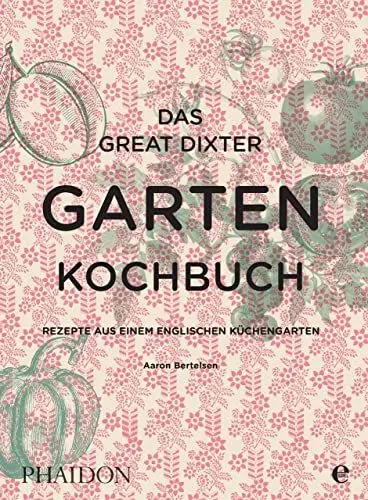 Produktbild: Das Great Dixter Gartenkochbuch: Rezepte aus einem englischen Küchengarten