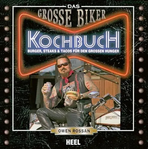 Produktbild: Das Große Biker Kochbuch: Burger, Steaks & Tacos für den großen Hunger