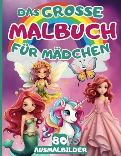 Produktbild: Das Große Malbuch Für Mädchen: 80 schöne Motive mit Einhörnern - Meerjungfrauen - Elfen - Feen und Prinzessinnen zum Ausmalen und genießen | für Kinder von 4 bis 8 Jahren