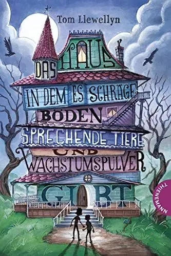 Produktbild: Das Haus, in dem es schräge Böden, sprechende Tiere und Wachstumspulver gibt