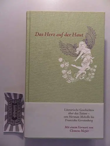 Produktbild: Das Herz auf der Haut: Literarische Geschichten über das Tattoo – von Herman Melville bis Franziska Gerstenberg