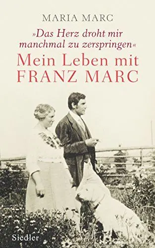 Produktbild: »Das Herz droht mir manchmal zu zerspringen«: Mein Leben mit Franz Marc