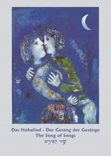Produktbild: Das Hohelied Salomos - Gesang der Gesänge - Song of Songs - Schir ha-Schirim: Dreisprachige Ausgabe: Der Gesang der Gesänge - The Song of Songs - Schir ha-Schirim