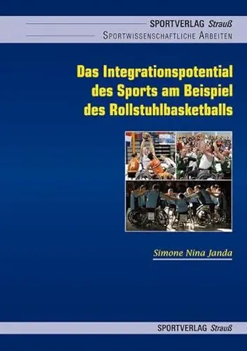 Produktbild: Das Integrationspotential des Sports am Beispiel des Rollstuhlbasketballs (Sportwissenschaftliche Arbeiten)