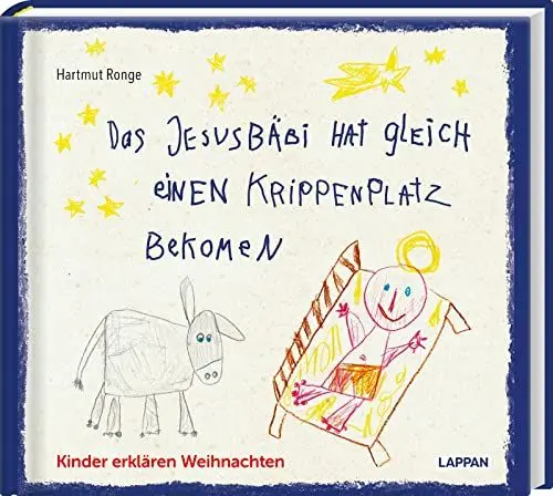 Produktbild: Das Jesusbäbi hat gleich einen Krippenplatz bekomen: Kinder erklären Weihnachten | Kindersprüche und -zeichnungen