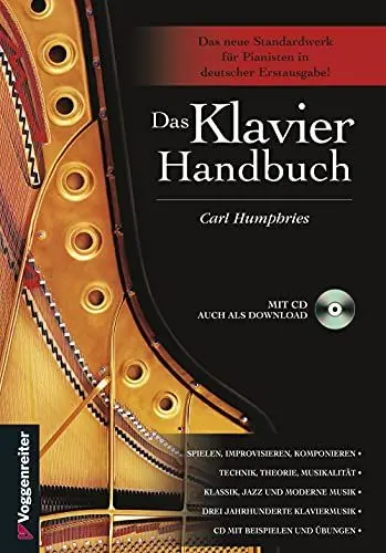 Produktbild: Das Klavier Handbuch. Inkl. CD: Spielen, Improvisieren, Komponieren, Technik, Theorie, Musikalität. Klassik, Jazz und Moderne Musik. Drei Jahrhunderte Klaviermusik