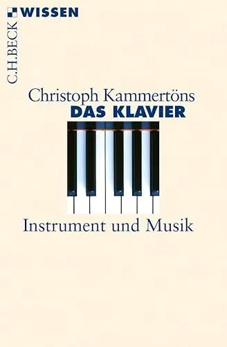 Produktbild: Das Klavier: Instrument und Musik (C.H.BECK Wissen)
