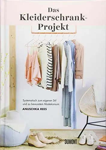 Produktbild: Das Kleiderschrank-Projekt: Systematisch zum eigenen Stil und zu bewusstem Modekonsum