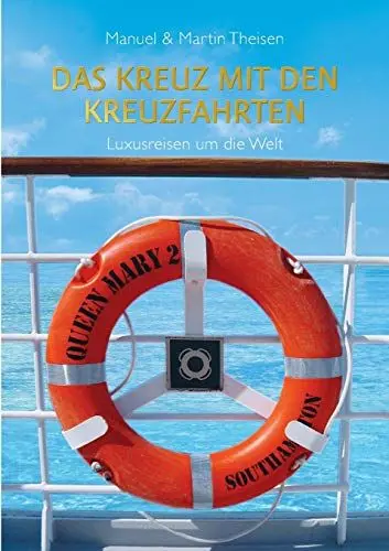 Produktbild: Das Kreuz mit den Kreuzfahrten: Luxusreisen um die Welt