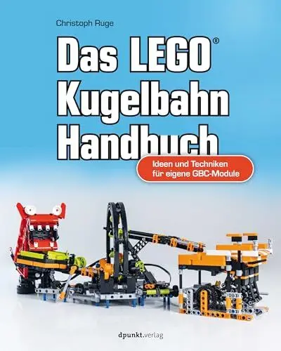 Produktbild: Das LEGO®-Kugelbahn-Handbuch: Ideen und Techniken für eigene GBC-Module