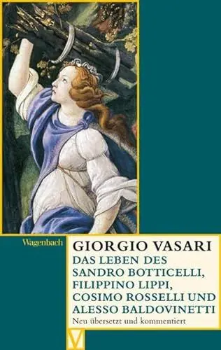 Produktbild: Das Leben des Sandro Botticelli, Filippino Lippi, Cosimo Rosselli und Alesso Baldovinetti (Vasari-Edition)