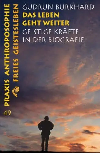 Produktbild: Das Leben geht weiter: Geistige Kräfte in der Biographie (Praxis Anthroposophie)