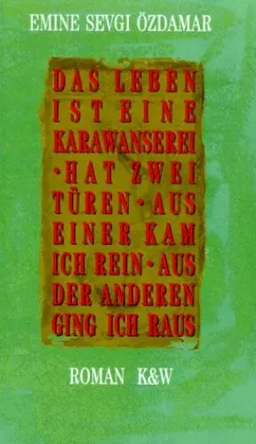 Produktbild: Das Leben ist eine Karawanserei - hat zwei Türen aus - einer kam ich rein - aus der anderen ging ich raus