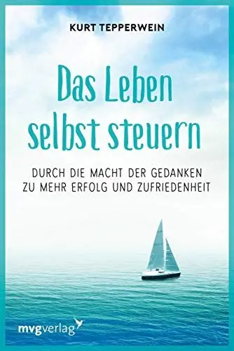 Produktbild: Das Leben selbst steuern: Durch die Macht der Gedanken zu mehr Erfolg und Zufriedenheit