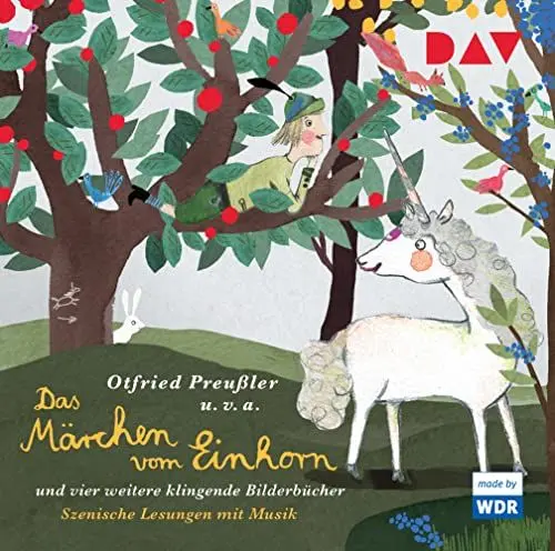 Produktbild: Das Märchen vom Einhorn und vier weitere klingende Bilderbücher: Szenische Lesungen mit Musik (1 CD)