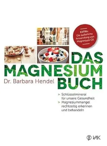 Produktbild: Das Magnesium-Buch: Schlüsselmineral für unsere Gesundheit - Magnesiummangel rechtzeitig erkennen und behandeln
