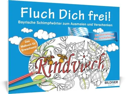Produktbild: Das Malbuch für Erwachsene: Fluch Dich frei: Bayrische Schimpfwörter zum Ausmalen und Verschenken - 30 Motive (Kreativ)