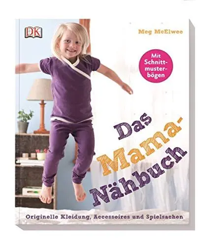 Produktbild: Das Mama-Nähbuch: Originelle Kleidung, Accessoires und Spielsachen