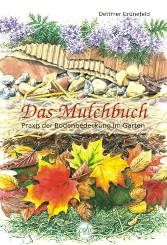 Produktbild: Das Mulchbuch: Praxis der Bodenbedeckung im Garten