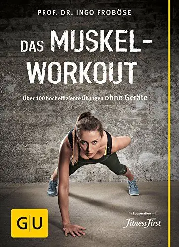 Produktbild: Das Muskel-Workout: Über 100 hocheffiziente Übungen ohne Geräte
