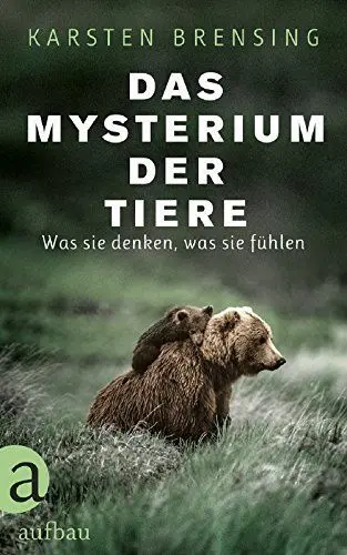 Produktbild: Das Mysterium der Tiere: Was sie denken, was sie fühlen