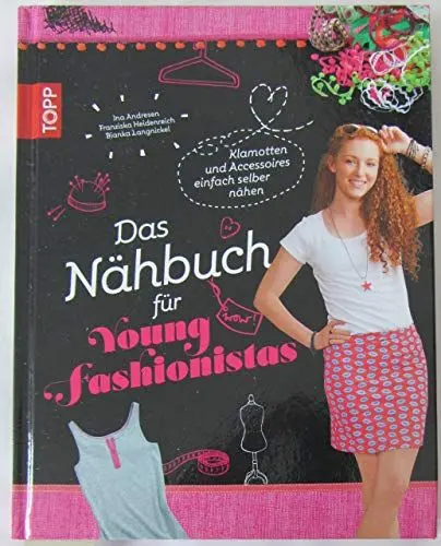 Produktbild: Das Nähbuch für Young Fashionistas: Klamotten und Accessoires einfach selber nähen