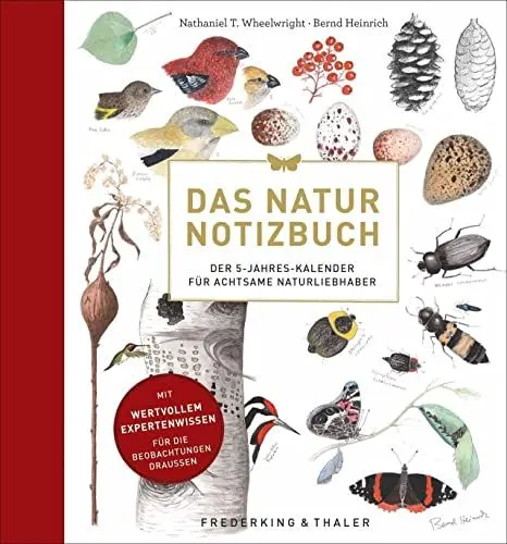 Produktbild: Das Natur Notizbuch. Der 5-Jahres-Kalender für achtsame Naturliebhaber. Ein Einschreibebuch mit Anleitungen zur Naturbeobachtung mit wertvollem Expertenwissen.