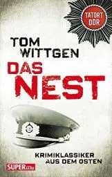 Produktbild: Das Nest: Tatort DDR - Kriminalklassiker aus dem Osten: Kriminalroman (Bild und Heimat Buch)