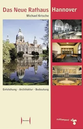 Produktbild: Das Neue Rathaus Hannover: Entstehung, Architektur, Bedeutung