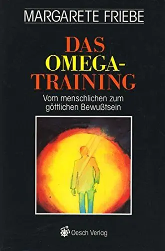 Produktbild: Das Omega-Training: Vom menschlichen zum göttlichen Bewusstsein