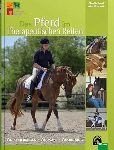 Produktbild: Das Pferd im Therapeutischen Reiten: Anforderungen - Auswahl - Ausbildung