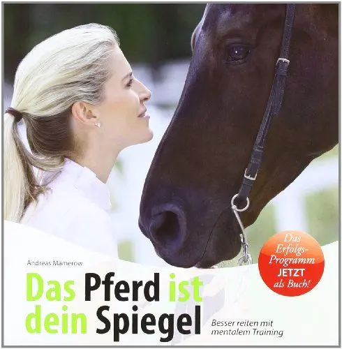 Produktbild: Das Pferd ist dein Spiegel: Besser reiten mit mentalem Training