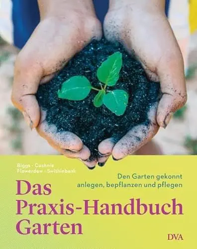 Produktbild: Das Praxis-Handbuch Garten: Den Garten gekonnt anlegen, bepflanzen und pflegen