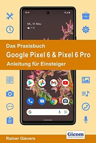 Produktbild: Das Praxisbuch Google Pixel 6 & Pixel 6 Pro - Anleitung für Einsteiger