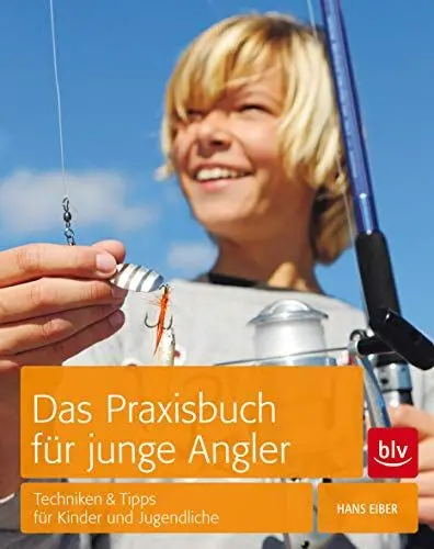 Produktbild: Das Praxisbuch für junge Angler: Techniken & Tipps für Kinder und Jugendliche (BLV Angelpraxis)
