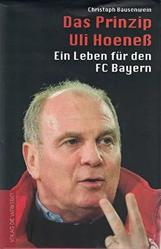 Produktbild: Das Prinzip Uli Hoeneß: Ein Leben für den FC Bayern