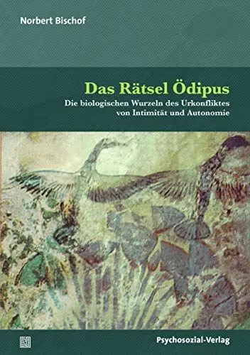 Produktbild: Das Rätsel Ödipus: Die biologischen Wurzeln des Urkonfliktes von Intimität und Autonomie (Forum Psychosozial)