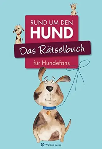 Produktbild: Das Rätselbuch für Hundefans: Rund um den Hund (Rätselbücher): Rund um den Hund - Vielfältige Rätselformate wie Rebus, Kreuzwort- Silben- und Bilderrätsel