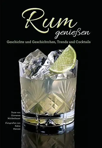 Produktbild: Das Rum Buch - Rum genießen: Geschichte und Geschichtchen, Trends und Cocktails. Herstellung und Marken aus aller Welt.
