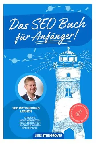 Produktbild: Das SEO Buch für Anfänger - SEO Optimierung lernen: Erreiche mehr Webseiten-Besucher durch Suchmaschinenoptimierung – Schritt für Schritt Strategie für deine Webseite